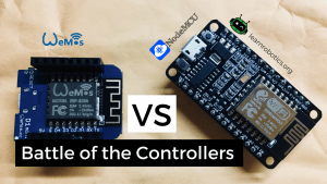 Which controller should I use Wemos D1 Mini or NodeMCU